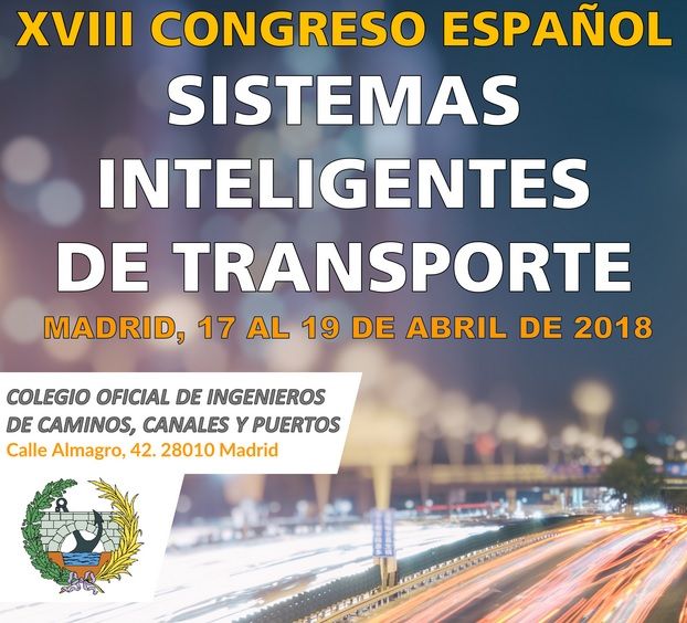 XVIII Congreso Español sobre Sistemas Inteligentes de Transporte- 17 al 19 de abril del 2018- Madrid